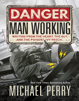 Michael Perry - Danger, Man Working