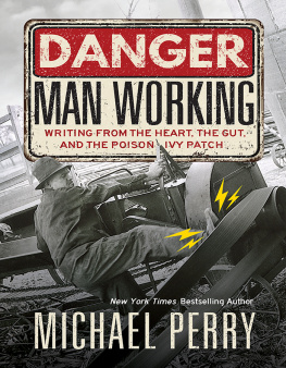 Michael Perry Danger, Man Working