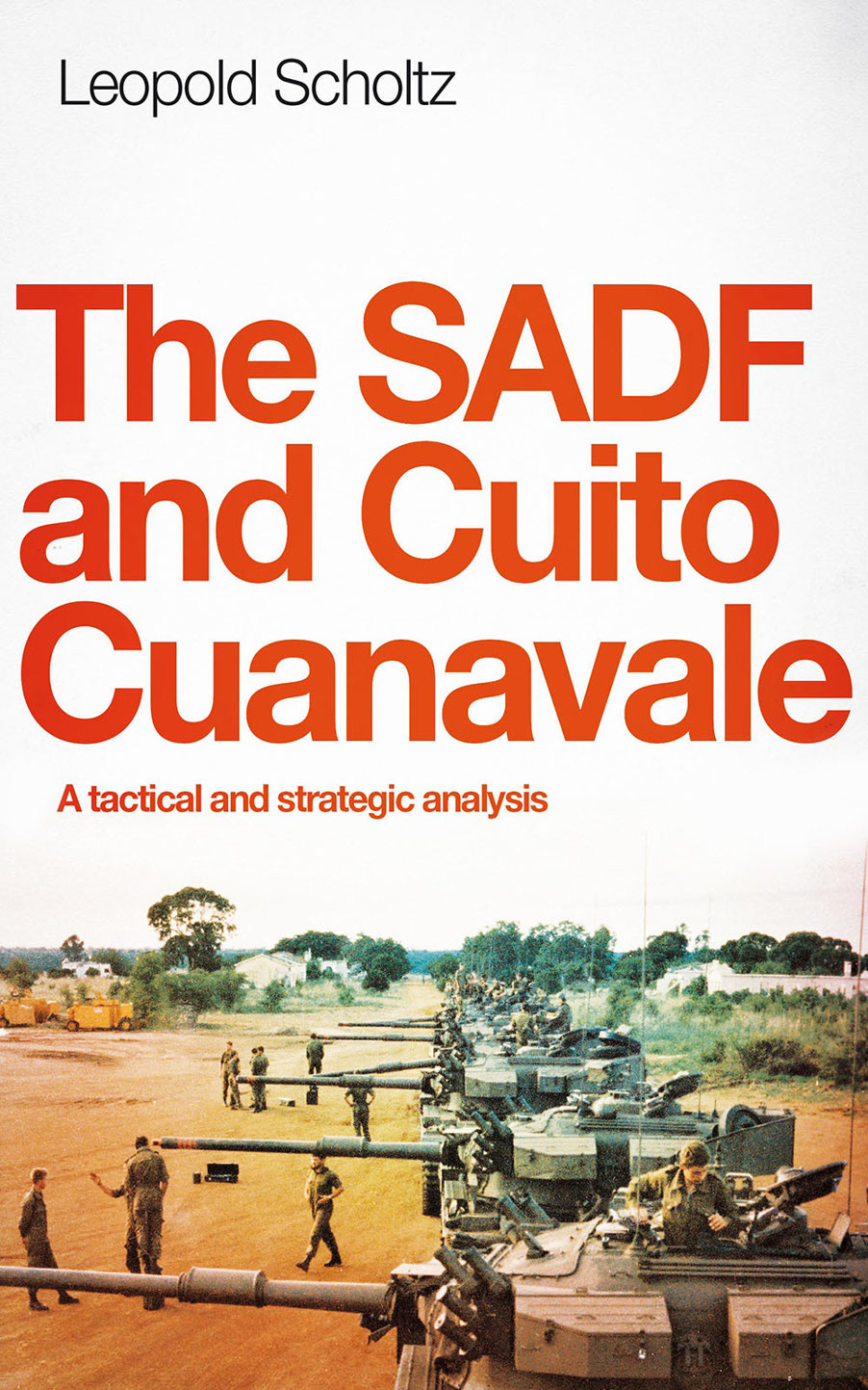 THE SADF AND CUITO CUANAVALE A TACTICAL AND STRATEGIC ANALYSIS LEOPOLD - photo 1