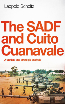 Leopold Scholtz The SADF and Cuito Cuanavale: A Tactical and Strategic Analysis