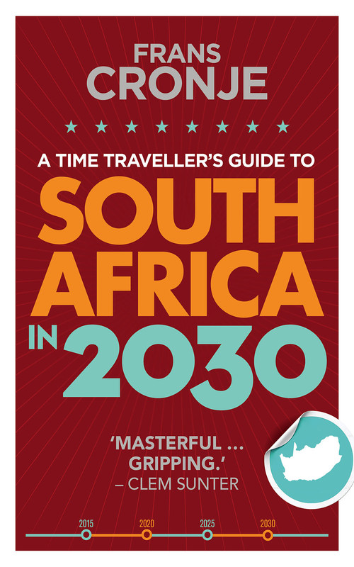 Frans Cronje A Time travellers guide to SOUTH AFRICA IN 2030 TAFELBERG For now - photo 1