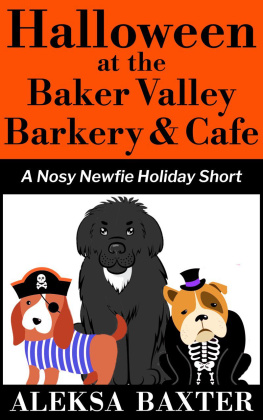 Aleksa Baxter - Halloween at the Baker Valley Barkery & Cafe: A Nosy Newfie Holiday Short