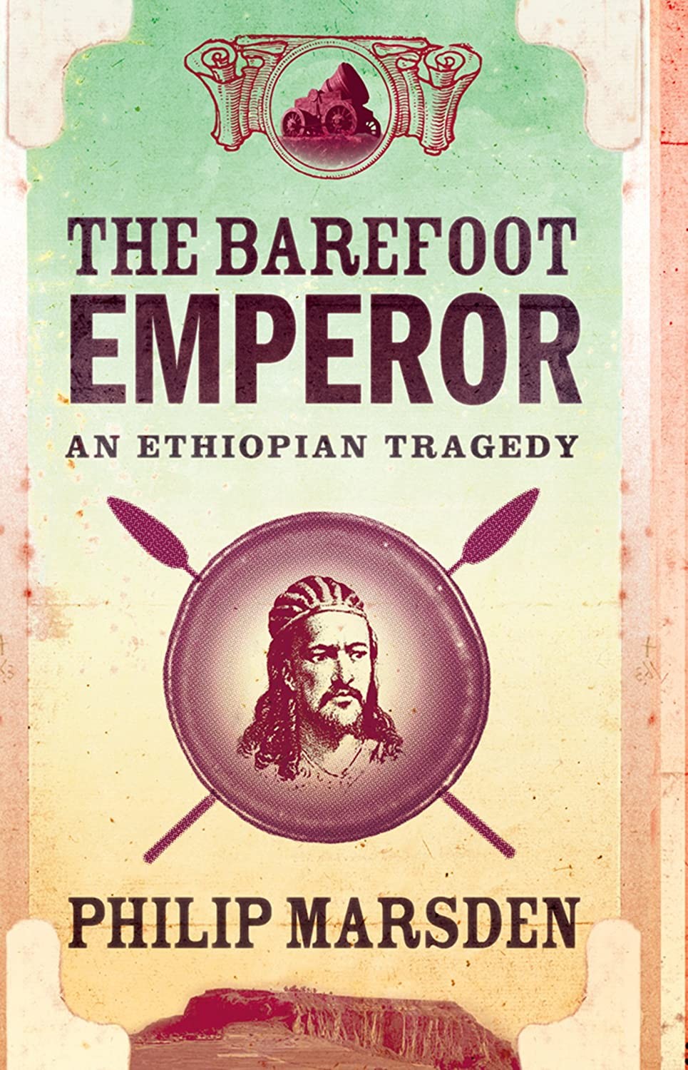 THE BAREFOOT EMPEROR An Ethiopian Tragedy PHILIP MARSDEN To Clio CONTENTS - photo 1