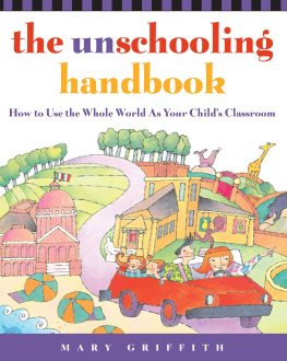 Mary Griffith - The Unschooling Handbook