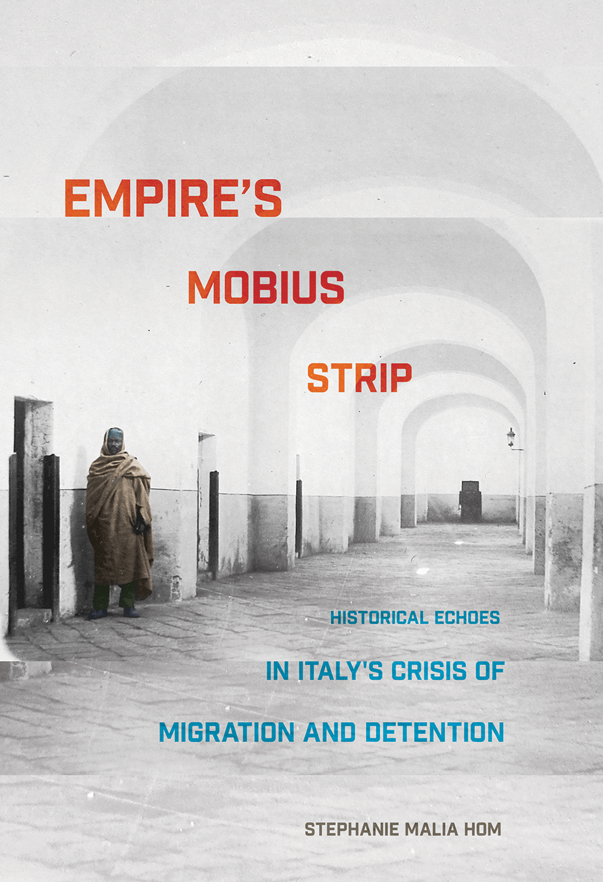 EMPIRES MOBIUS STRIP HISTORICAL ECHOES IN ITALYS CRISIS OF MIGRATION AND - photo 1