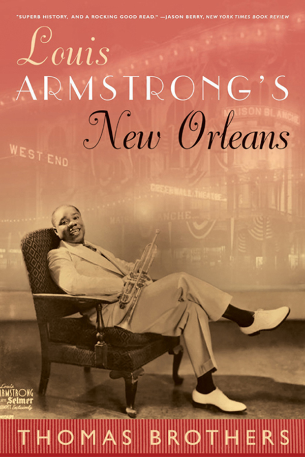 Louis Armstrongs New Orleans THOMAS BROTHERS W W NORTON COMPANY New York - photo 1