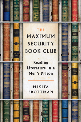 Brottman - The maximum security book club: reading literature in a mens prison