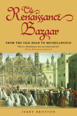 Brotton The Renaissance bazaar: from the Silk Road to Michelangelo