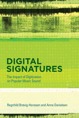 Brøvig-Hanssen Ragnhild Digital signatures the impact of digitization on popular music sound