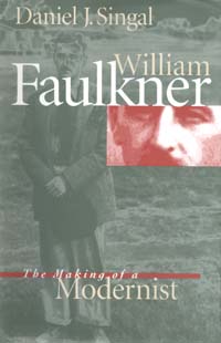 title William Faulkner The Making of a Modernist Fred W Morrison Series - photo 1