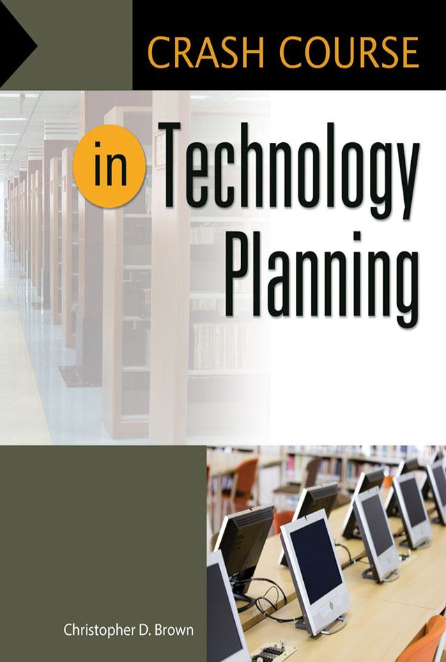 Crash Course in Technology Planning Recent Titles in Libraries Unlimited Crash - photo 1