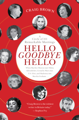 Brown Hello Goodbye Hello: A Circle of 101 Remarkable Meetings