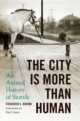 Brown The city is more than human an animal history of Seattle