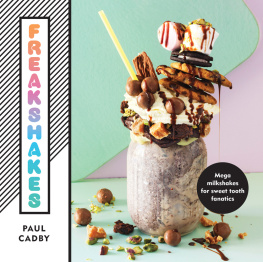 Cadby Freakshakes: Mega milkshakes for sweet tooth fanatics