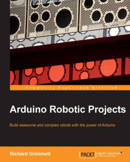 Caggiani Maria Cristina Arduino robotic projects: build awesome and complex robots with the power of Arduino