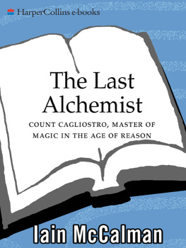 Cagliostro Alessandro - The last alchemist: Count Cagliostro, master of magic in the age of reason