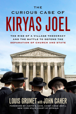 Caher John M - Curious case of kiryas joel - the rise of a village theocracy and the battl