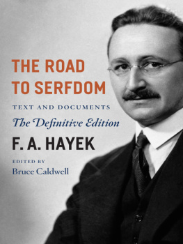 Caldwell Bruce - The road to serfdom: text and documents