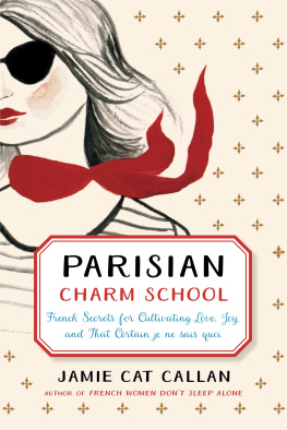 Callan - Parisian charm school: French secrets for cultivating love, joy, and that certain je ne sais quoi