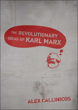 Callinicos Alex The Revolutionary Ideas of Karl Marx