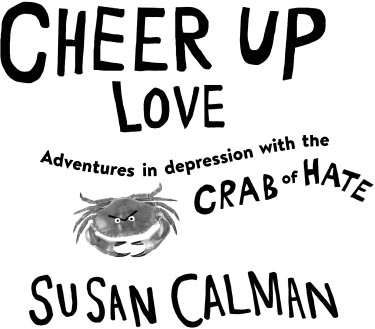 Cheer Up Love Adventures in depression with the Crab of Hate - image 1