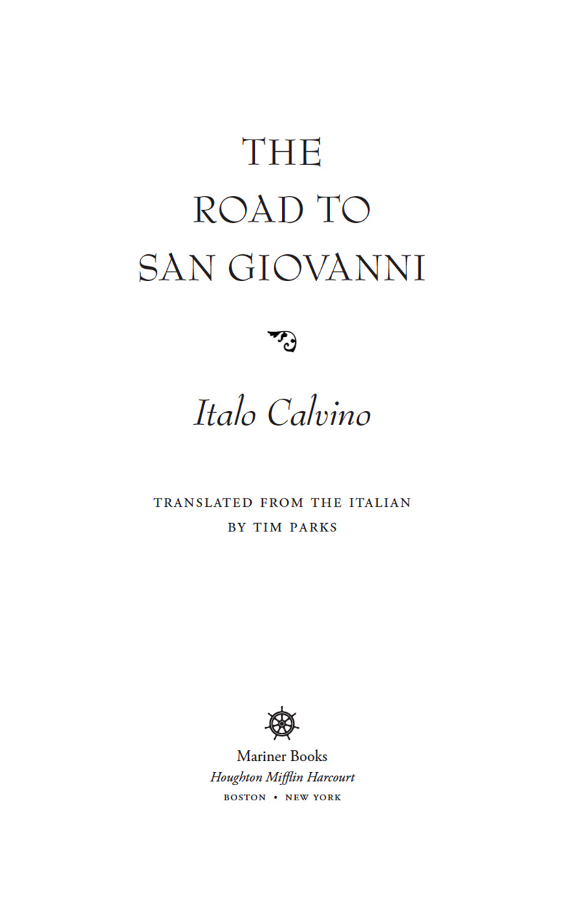 CONTENTS One day in the spring of 1985 Calvino told me he was going to - photo 2