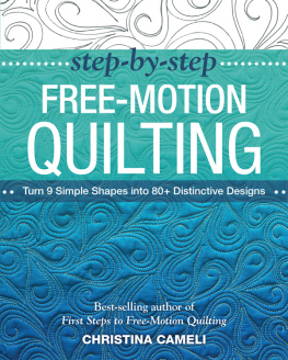 Cameli - Step-by-step free-motion quilting: turn 9 simple shapes into 80+ distinctive designs