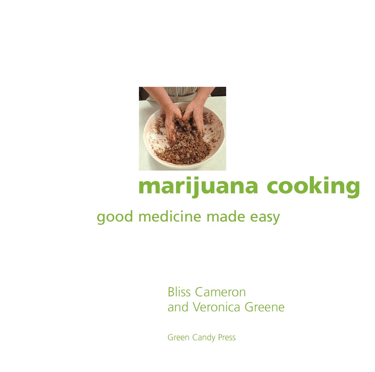 Table of Contents marijuana cooking good medicine made easy Dedicated - photo 2