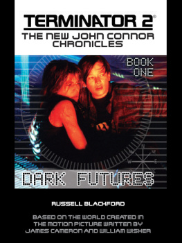 Cameron James Dark futures: based on the world created in the motion picture written by James Cameron and William Wisher