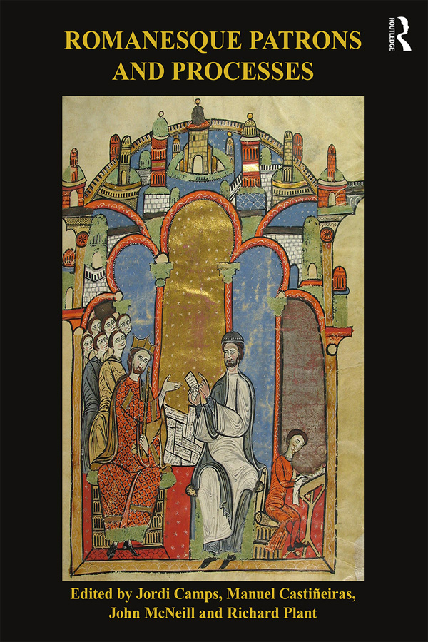 Romanesque Patrons and Processes The twenty-five papers in this volume arise - photo 1