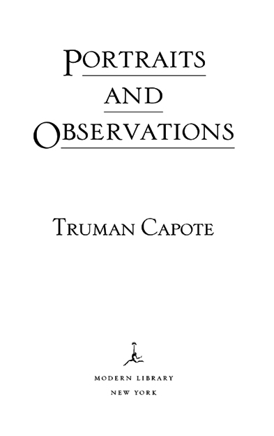 2013 Modern Library Edition Copyright 2007 by Truman Capote Literary Trust - photo 2