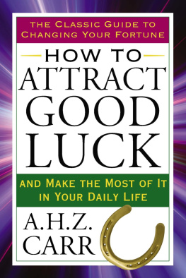 Carr - How to attract good luck: and make the most of it in your daily life