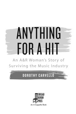 Carvello - Anything for a hit: an A & R womans story of surviving the music industry