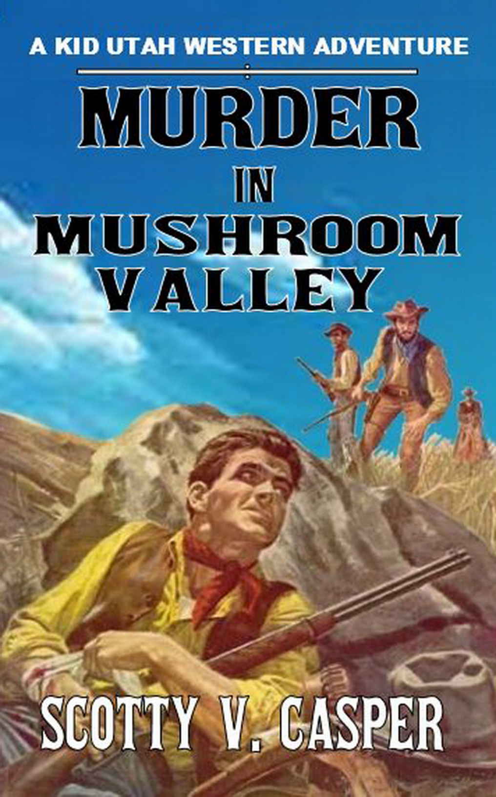 MURDER IN MUSHROOM VALLEY SCOTTY V CASPER Copyright 2017 by Scotty - photo 1