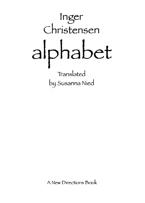 TRANSLATORS NOTE The length of each section of Inger Christensens alphabet is - photo 2