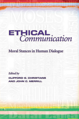 Christians Clifford G. - Ethical communication: moral stances in human dialogue