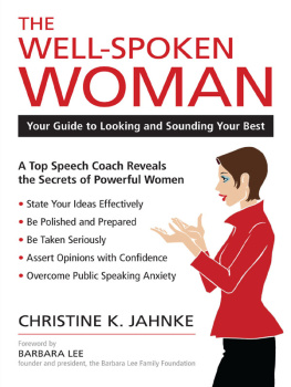 Christine K. Jahnke - The well-spoken woman speaks out: how to use your voice to drive change