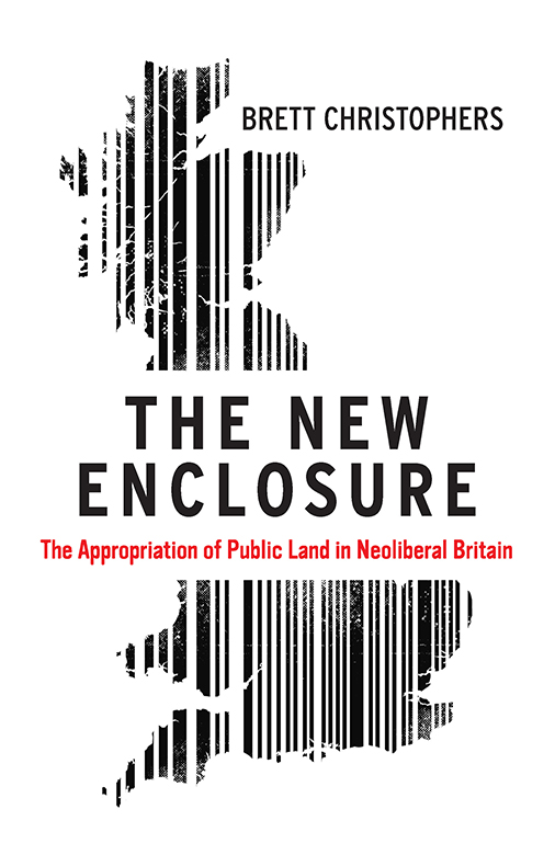 The new enclosure the appropriation of public land in neoliberal Britain - image 1