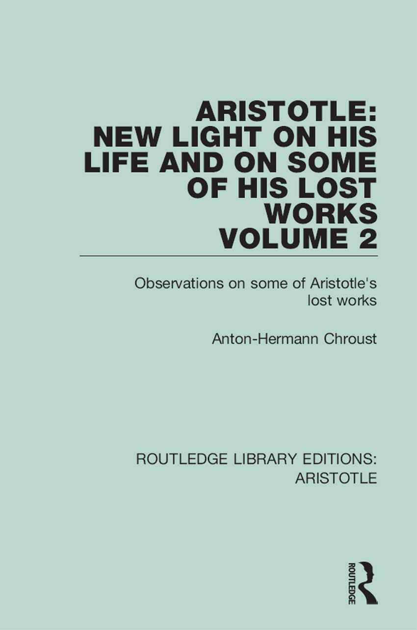 ROUTLEDGE LIBRARY EDITIONS ARISTOTLE Volume 2 ARISTOTLE NEW LIGHT ON HIS LIFE - photo 1