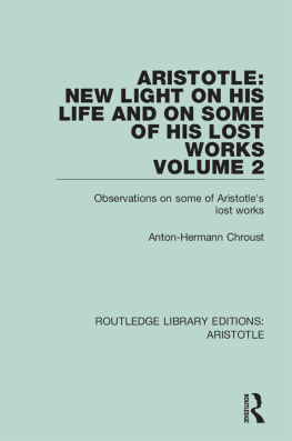 Chroust - Aristotle: New Light on His Life and on Some of His Lost Works