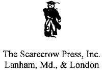 Page iv SCARECROW PRESS INC Published in the United States of America - photo 2