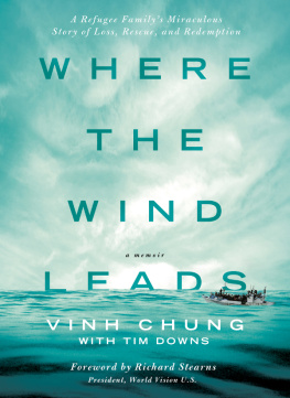 Chung family. Where the wind leads: a refugee familys miraculous story of loss, rescue, and redemption