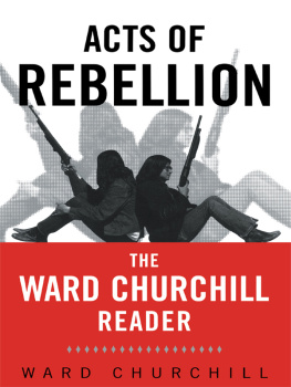 Churchill - Acts of rebellion: the Ward Churchill reader