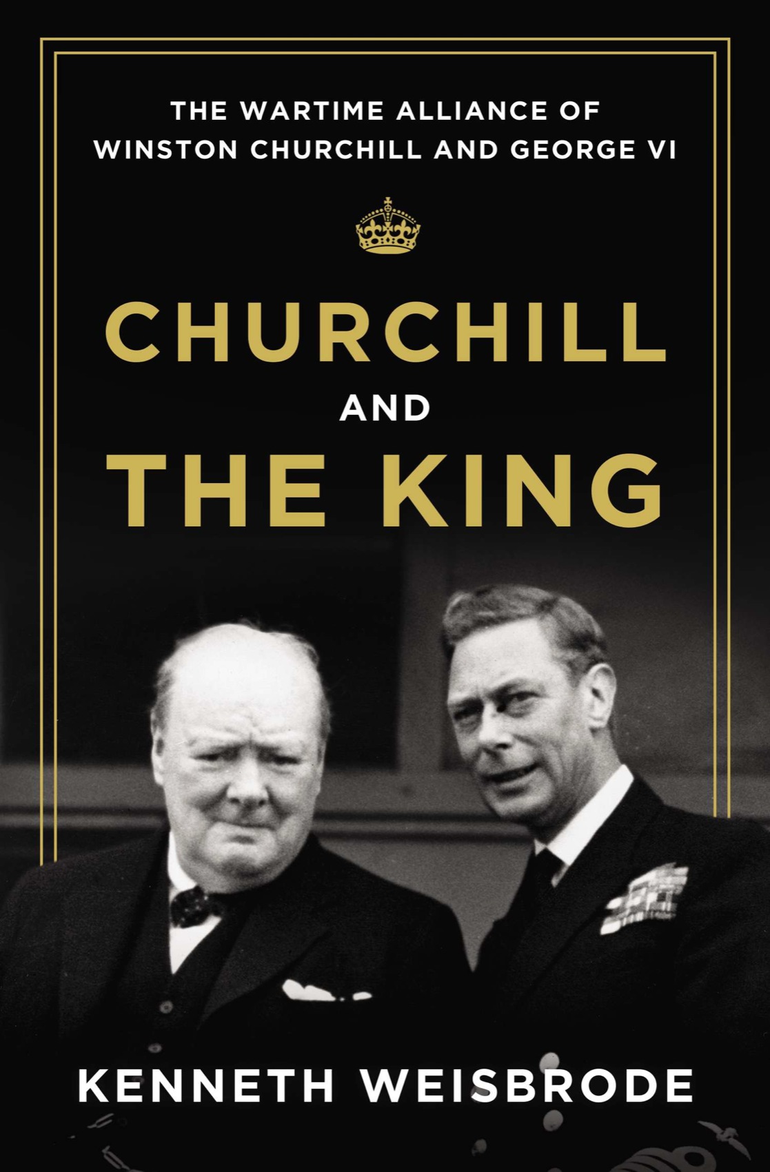 Churchill and the king the wartime alliance of Winston Churchill and George VI - image 1