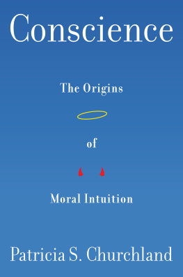 Churchland Conscience: the origins of moral intuition