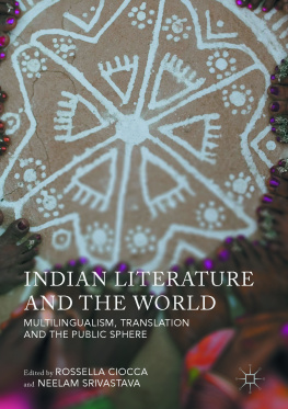 Ciocca Rossella - Indian Literature and the World: Multilingualism, Translation, and the Public Sphere