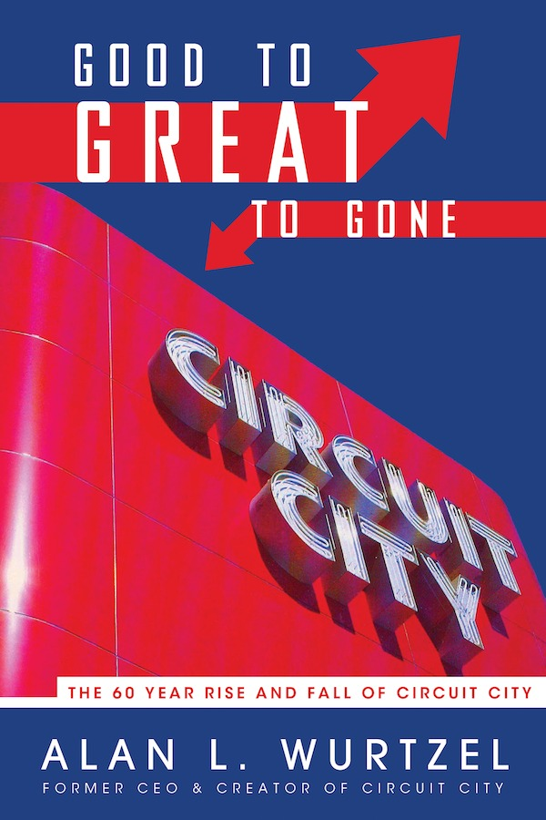 GOOD TO GREAT TO GONE The 60 Year Rise and Fall of Circuit City By Alan - photo 1