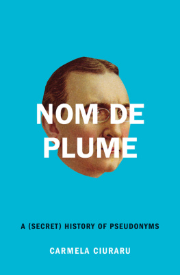 Ciuraru Nom de plume: a (secret) history of pseudonyms