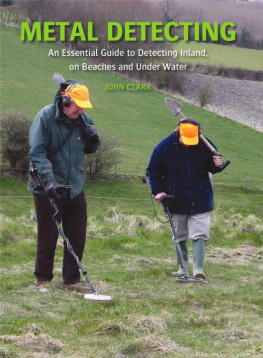 Clark - Metal Detecting An Essential Guide to Detecting Inland, on Beaches and Under Water
