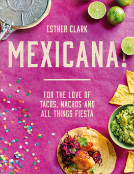 Clark - Mexicana!: for the love of tacos, nachos and all things fiesta